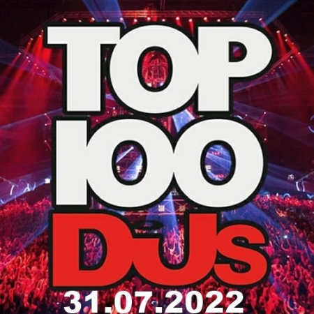 7bbfbf11 8632 464f 9f0f 9fca18d60050 - VA - Top 100 DJs Chart 31.07.2022