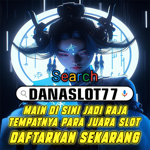 DANASLOT77: Link Situs Dana Slot Gacor Versi Apk Slot Game Gampang Maxwin Hari Ini