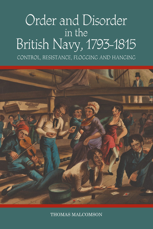 Order and Disorder in the British Navy, version 1793-1815 Control, Resistance, Flogging and Hanging