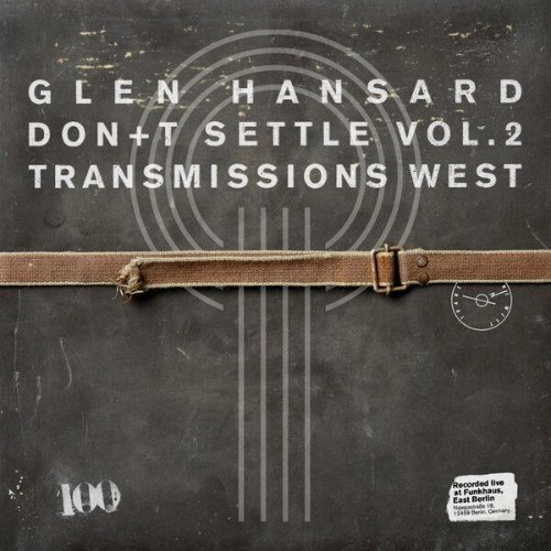 Glen Hansard - Don't Settle (Vol. 2 - Transmissions West) (2026)