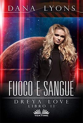Dana Lyons - Dreya Love Vol. 2. Fuoco e Sangue (2019)