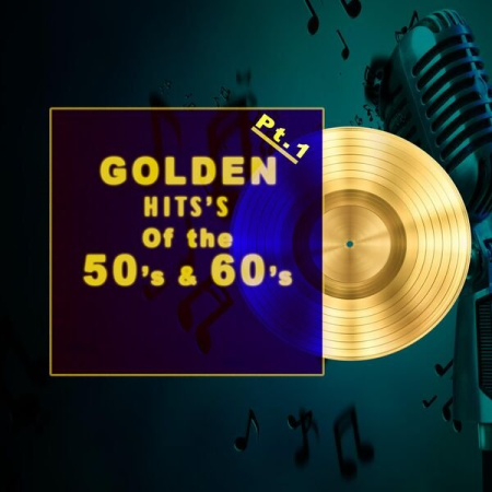 703d3c23 d451 445b 966a 1cb9c7d6cfc7 - VA - Golden Hits of the 50's & 60's Pt 1 (2022)