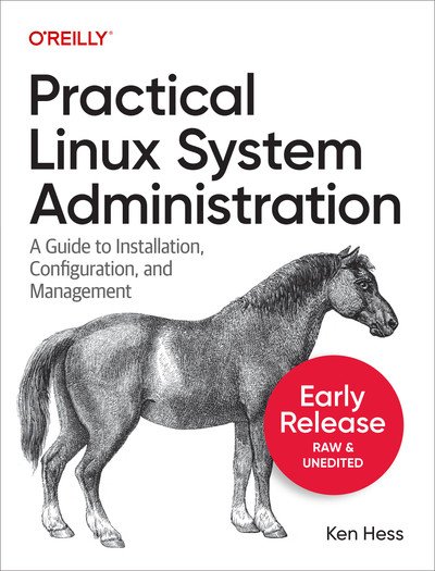 Practical Linux System Administration: Sixth Early Release 
