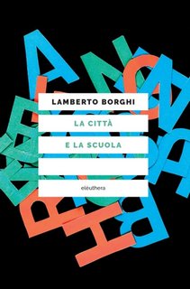Lamberto Boghi - La città e la scuola (2023)