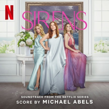 Michael Abels - Sirens (Soundtrack from the Netflix Series) (2025)