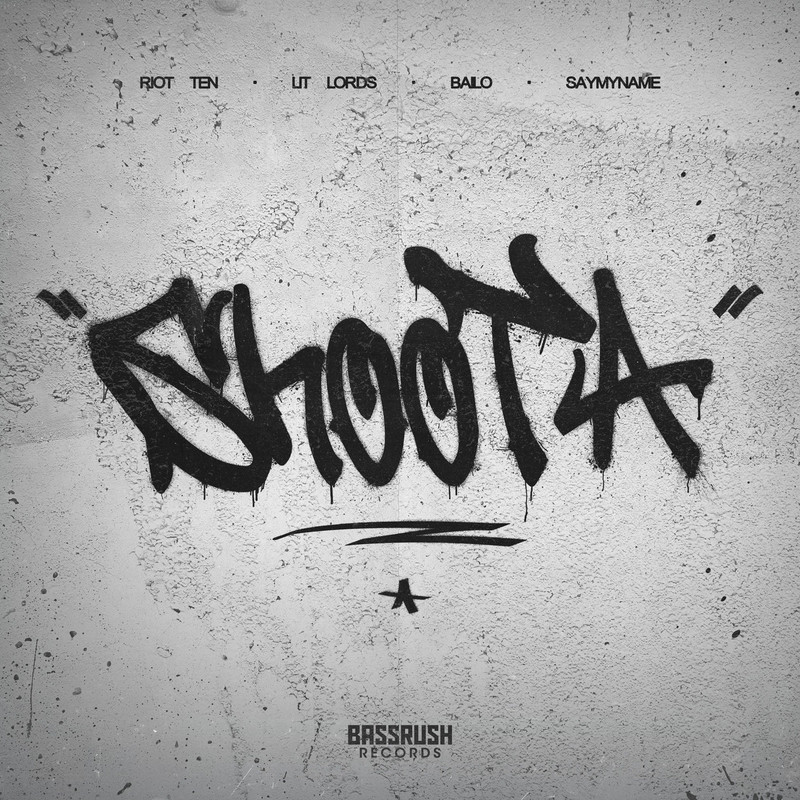 Riot Ten; Lit Lords; Bailo; SAYMYNAME - Shoota