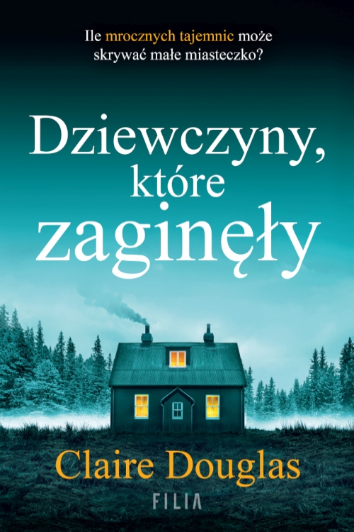 Claire Douglas - Dziewczyny, które zaginęły
