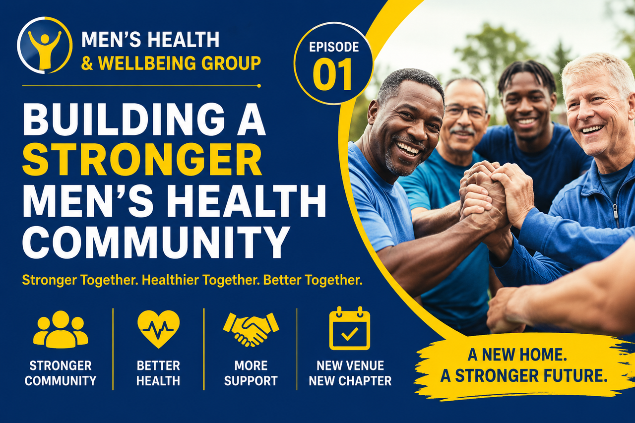 Building a Stronger Men’s Health Community: Safe Spaces, Prostate Support and Planning Ahead