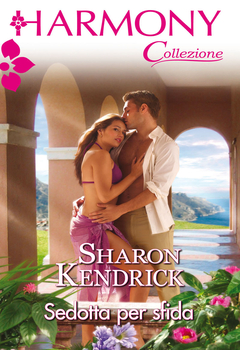 Sharon Kendrick - Sedotta per sfida (2018)