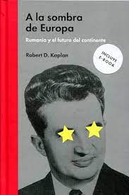 A LA SOMBRA DE EUROPA, ROBERT D KAPLAN