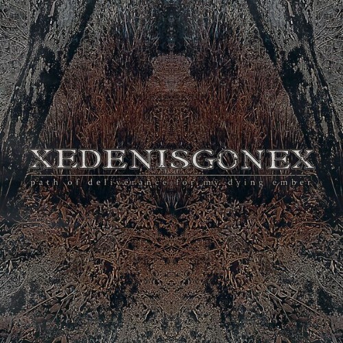 xEdenisgonex - Path Of Deliverance For My Dying Ember (2026)