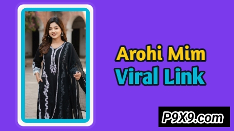 Bangladeshi Tiktok Star Arohi Mim Viral Link , Arohi Mim New Viral Video