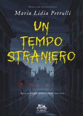 Maria Lidia Petrulli – Un tempo straniero (2026)