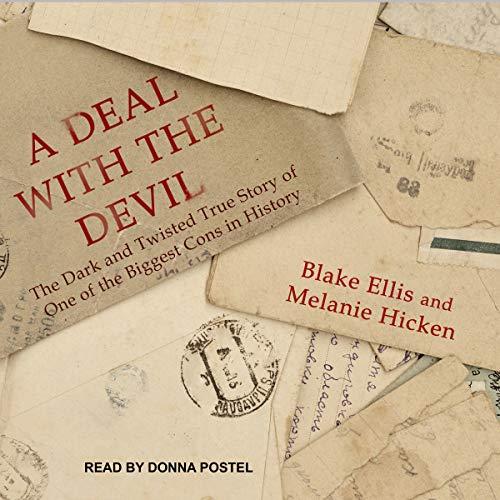 The Dark and Twisted True Story of One of the Biggest Cons in History - Blake Ellis, Melanie Hicken