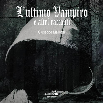 Giuseppe Mallozzi - L'ultimo vampiro e altri racconti (2024) (mp3 - 128 kbps)