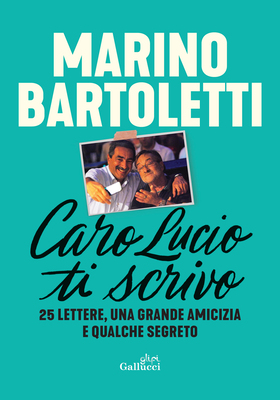Marino Bartoletti - Caro Lucio ti scrivo (2025)