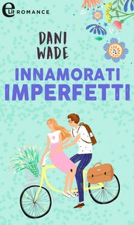 Dani Wade - L’eredità dei Blackstone Vol. 2. Innamorati imperfetti (2023)