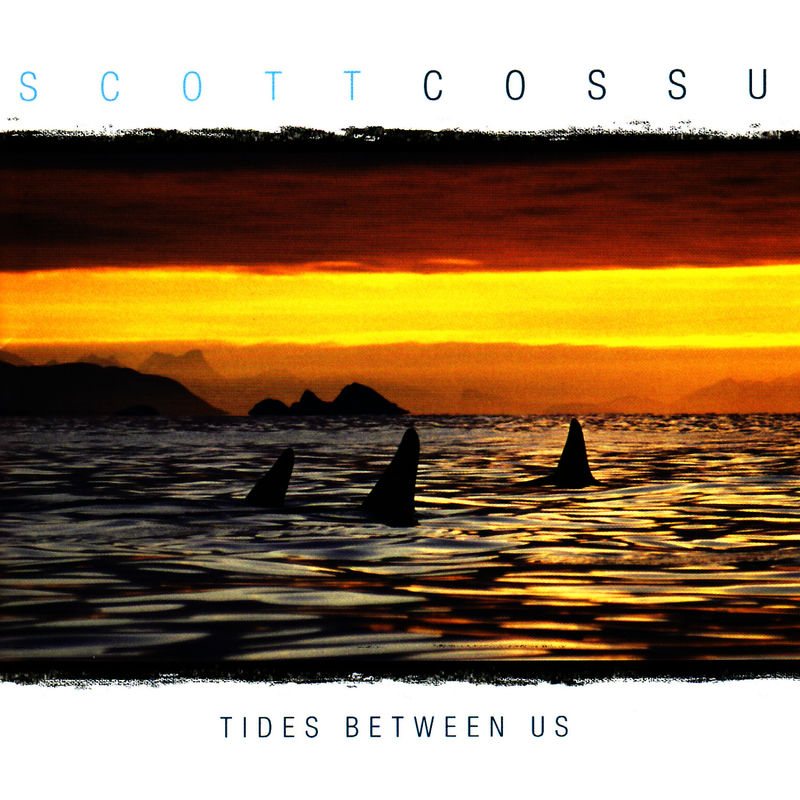 Scott Cossu - Tides Between Us (Album, Alula Records, 2008) FLAC