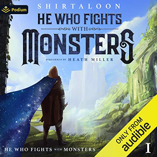 Shirtaloon He Who Fights with Monsters - A LitRPG Adventure, Book 1