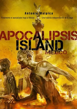 APOCALIPSIS ISLAND. MEXICO,ANTONIO MALPICA