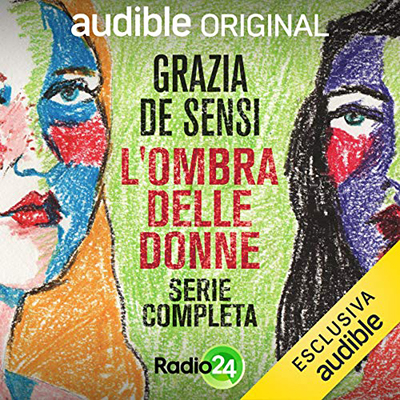 Grazia De Sensi - L'ombra delle donne. Serie completa (2021) (mp3 - 128 kbps)