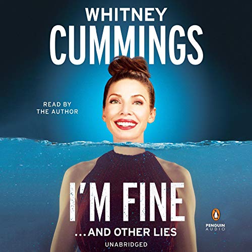 I'm Fine...and Other Lies - Whitney Cummings