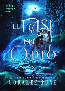 CoraLee June - Werewolves destiny Vol. 2. Le fasi dell'odio (2024)