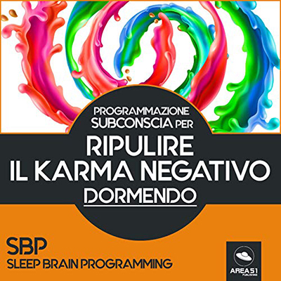 Eric Edwards - SBP. Ripulire il karma negativo꞉ Programmazione subconscia notturna (2019) (mp3 - 128 kbps)