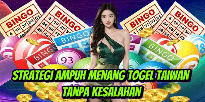 Strategi Ampuh Menang Togel Taiwan Tanpa Kesalahan