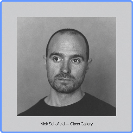 Nick Schofield - Glass Gallery (2021) FLAC Scarica Gratis