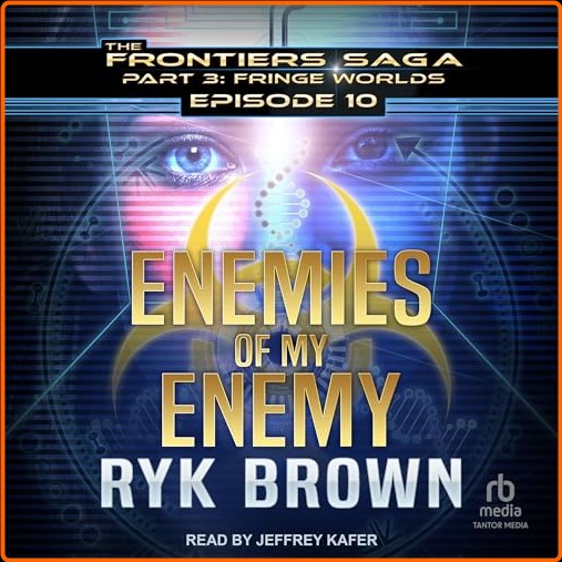Ryk Brown FS40 Frontiers III Fringe Worlds 10 Enemies Of My Enemy 44m4 – (Andrew Charles Spencer Peacock)