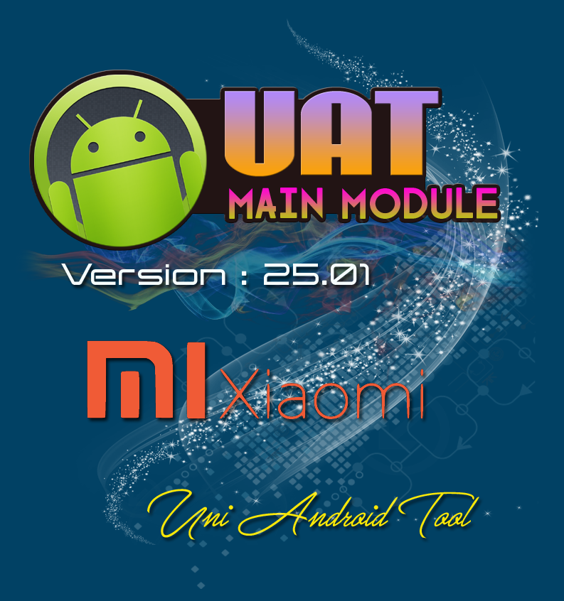 Uni-Android Tool [UAT] Version 25.01 Released - 2nd August 2019