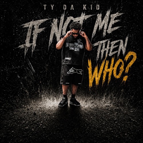 T.Y. Da Kid - If Not Me Then Who? (2026) MP3