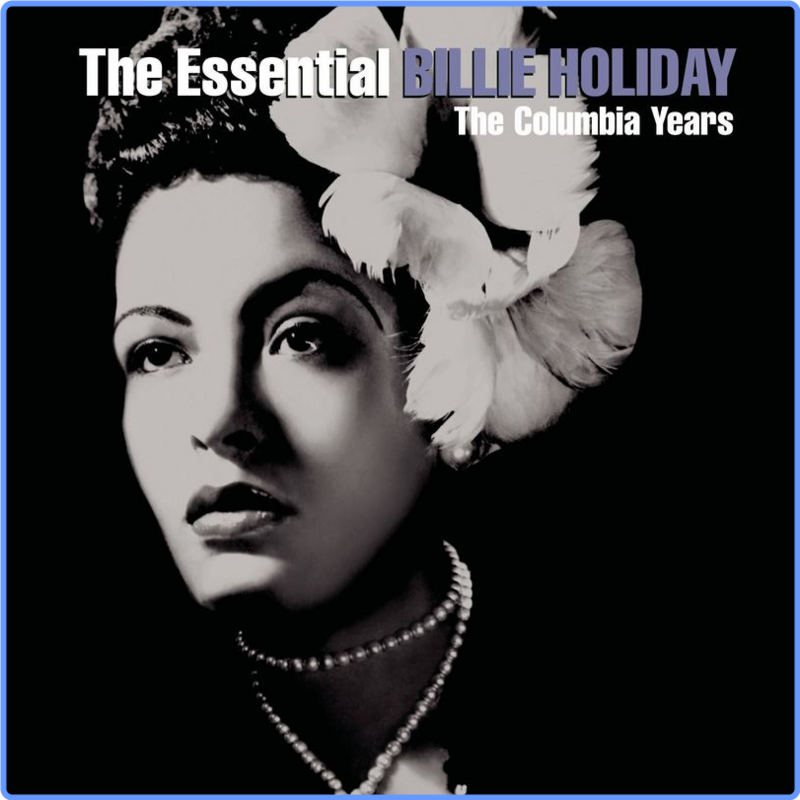 Billie Holiday - The Essential Billie Holiday (2CD, Album, Columbia Legacy, 2010) FLAC LossLess