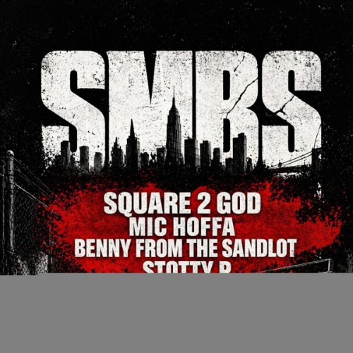 Benny From The Sandlot x Stotty P x Mic Hoffa x Square 2 God - SMBS (2026)