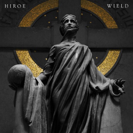 HIROE - Wield (2025)