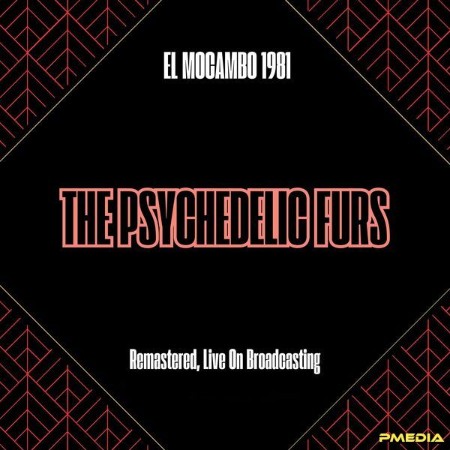 The Psychedelic Furs - El Mocambo (1981) (Remastered, Live On Broadcasting) (2025)