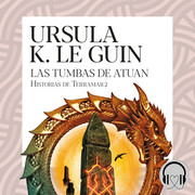 0003101544 - Las tumbas de Atuan Historias de Terramar 2 - Ursula K. Le Guin - Voz Humana