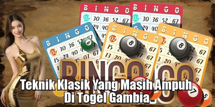 Teknik Klasik Yang Masih Ampuh Di Togel Gambia