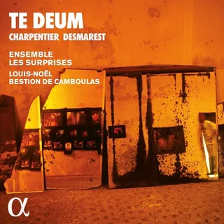 Ensemble les Surprises & Louis-Noël Bestion de Camboulas • Charpentier & Desmarest: Te Deum (2024)   .flac  96.0 kHz/24 bit