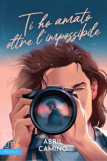 Abril Camino - Ti ho amato oltre l'impossibile (2024)