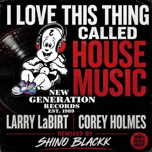 Larry La Birt x Corey Holmes - I Love This Thing Called House Music (2026)