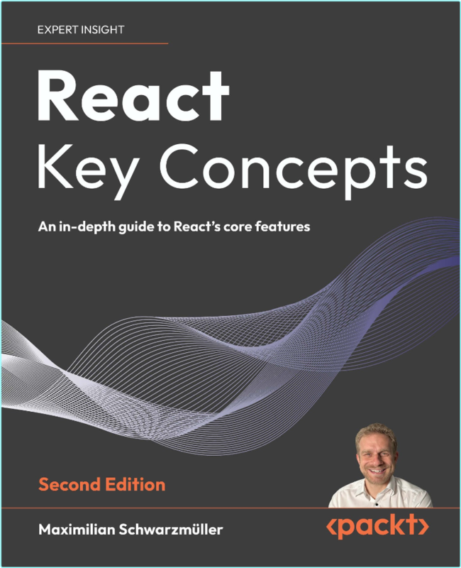 Schwarzmuller M React Key Concepts An In Depth Guide 2ed 2025