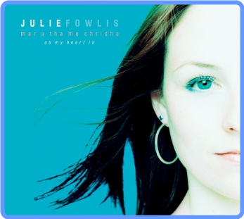 Julie Fowlis - Mar A Tha Mo Chridhe (As My Heart Is) (2005) FLAC LossLess
