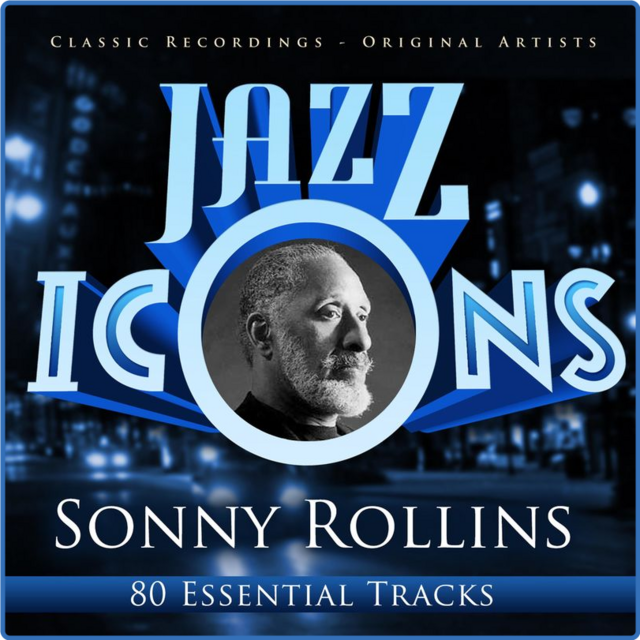 Sonny Rollins - Jazz Icons from the Golden Era - Sonny Rollins (Album, Recovery Recordings, 2021) FLAC LossLess