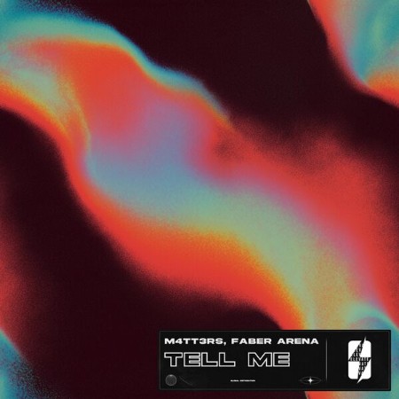 M4TT3RS & Faber Arena - TELL ME (2025)