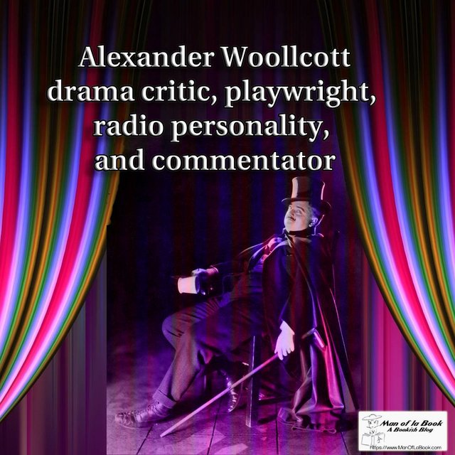 Fun Facts Friday: Alexander Woollcott