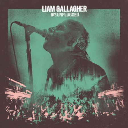 Liam Gallagher - MTV Unplugged (Live At Hull City Hall) (2020) [Hi-Res]