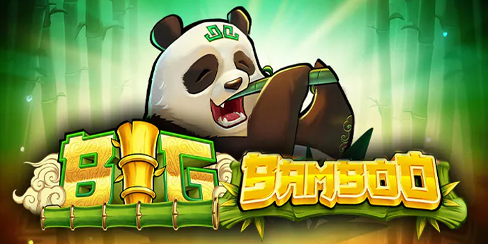 Rahasia Pola Gacor Slot Big Bamboo yang Jarang Diketahui