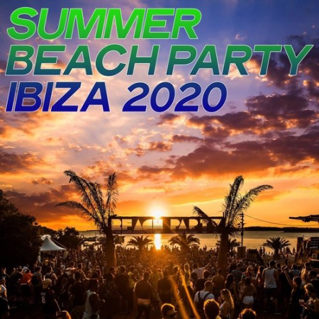 Various Artists - Summer Beach Party Ibiza 2020 (House Music Selection Spring & Summer Ibiza) 2020